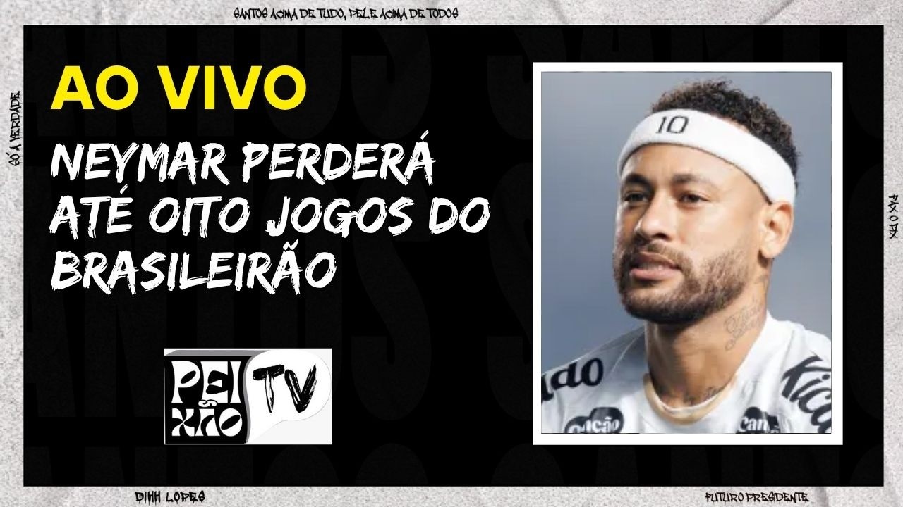 NEYMAR FORA POR 8 JOGOS/ RODINEI CHEGOU / ARTHUR TITULAR