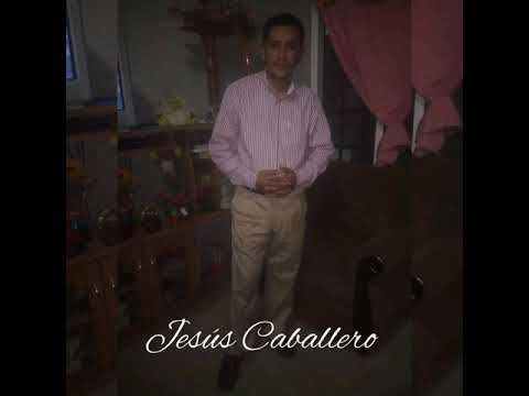 Alabanza  de Adoración  cristiana Jesus Caballero