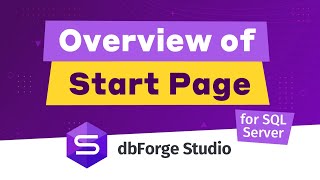 Download the video "Start Page in dbForge Studio for SQL Server"