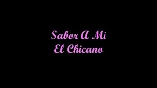 Sabor A Mi - El Chicano (Letra - Lyrics)