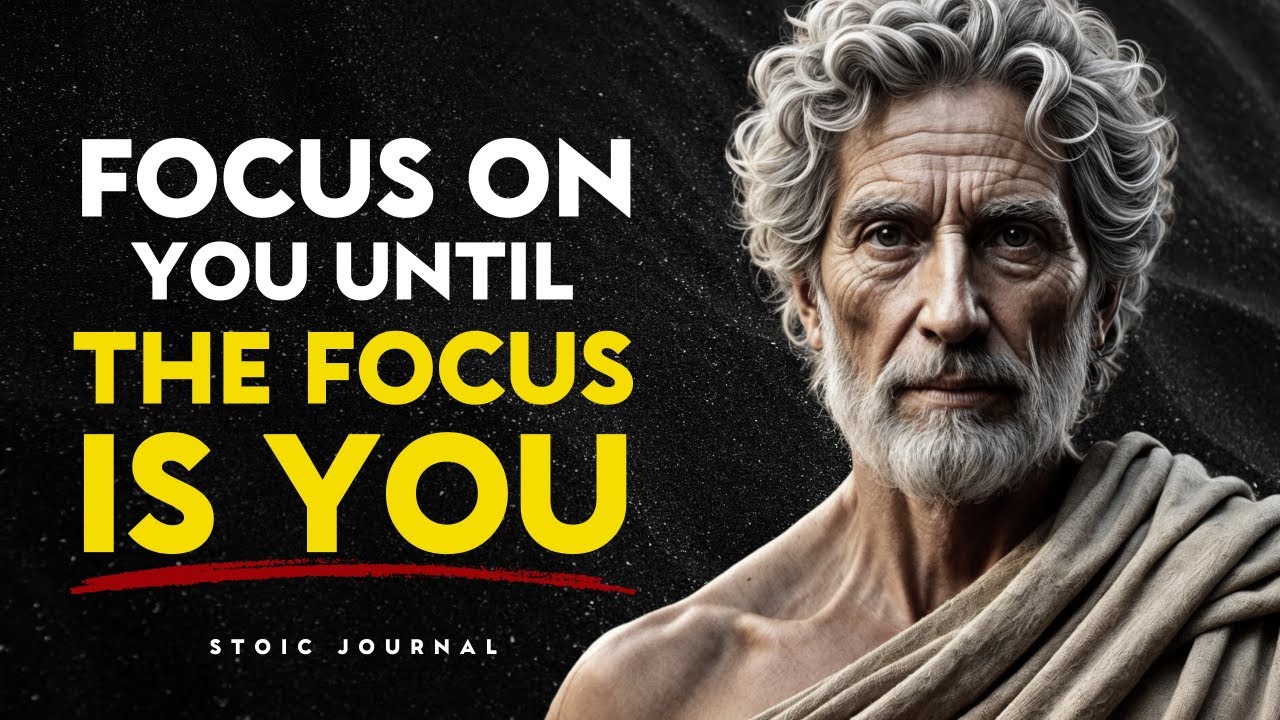 FOCUS ON YOU UNTIL THE FOCUS IS YOU | STOIC PHILOSOPHY