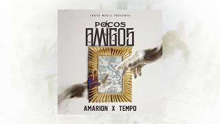 Amarion & Tempo | "Pocos Amigos"