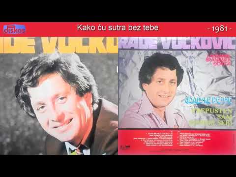 Rade Vuckovic - Kako cu sutra bez tebe - (Audio 1981)