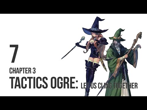 Tactics Ogre: Let Us Cling Together - Let's Play Chapter 3 pt 7