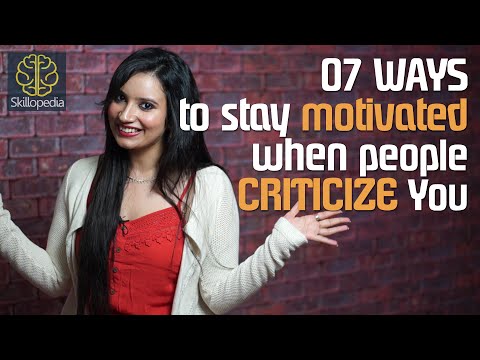 How to stay motivated when people criticize you - Skillopedia ( Self-motivation video) Video