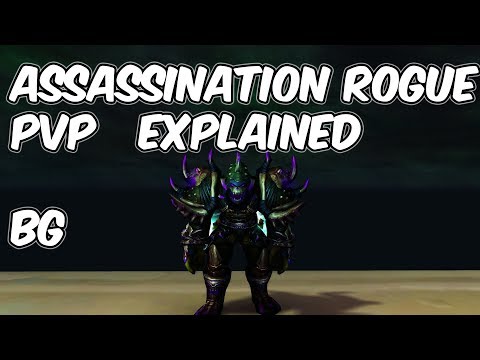 7.3.5 Assassination Rogue PvP Explained - 7.3.5 Assassination Rogue PvP Guide - WoW Legion