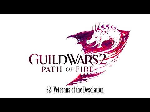 Guild Wars 2 Path of Fire OST 32 - Veterans of the Desolation