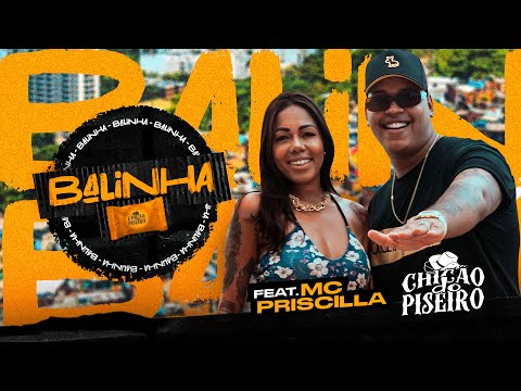 Chicão do Piseiro , MC Priscila - Balinha ( Clipe Oficial )