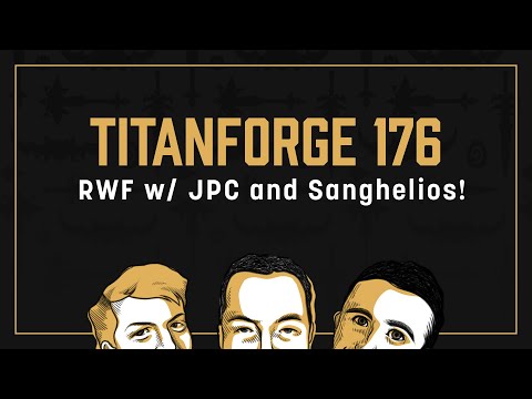 Titanforge Podcast 176 - Post-RWF w/ JPC and Sanghelios