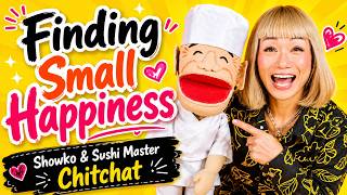 Finding Small Happiness 😊 | Showko & Sushi Master Chit-Chat