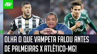 ‘Cara, se o Palmeiras eliminar o Atlético-MG hoje, eu…’: Olha o que Vampeta falou antes do jogão