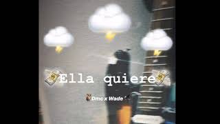 DMC x WADE · ELLA QUiERE