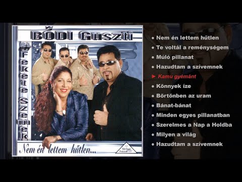 Bódi Guszti és a Fekete szemek - Nem én lettem hűtlen... (teljes album)