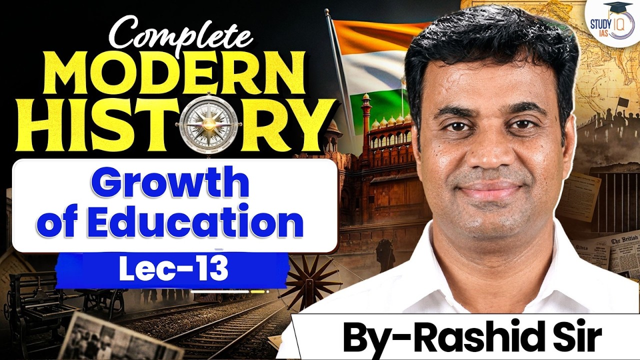 Complete Modern History for UPSC | Growth of Education | Lec 13 | StudyIQ IAS