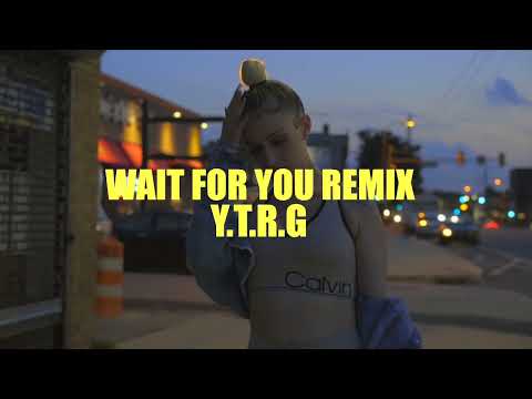 YTRG - Wait For You Freestyle