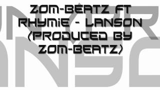 Zom-beatz ft Rhymie - Lanson (Produced by Zom-beatz)