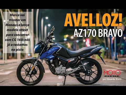 Nova street na área! Avelloz AZ170 Bravo vai ser montada em Manaus! Veja o teste com prós e contras!