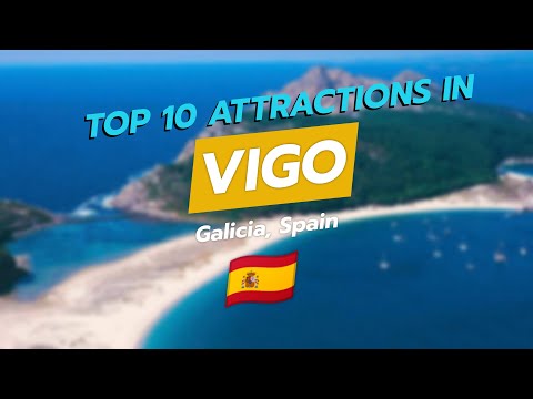Top 10 Attractions in Vigo, Galicia 🌊✨