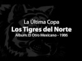 La ultima copa los tigres del norte