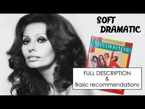 YOU are SOFT DRAMATIC if you have...