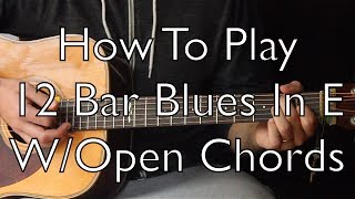 Easy Acoustic Blues - Play 12 bar blues with Open Chords