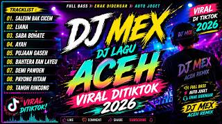 Download lagu 🎶 DJ Aceh Viral TikTok 2026 | DJ MEX Remix Terbaru Full Bass mp3