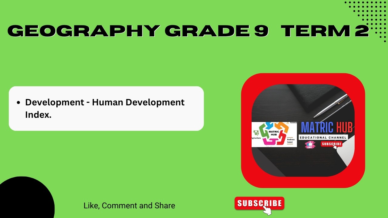 Social Sciences - Geography Grade 9 - Term 2 :Development Issues