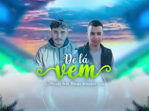 De lá vem - DJ Moisés feat. Diego Albuquerque