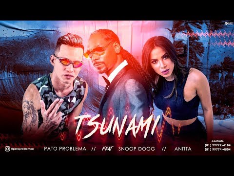 PATO PROBLEMA - TSUNAMI (REMIX) ANITTA FEAT. SNOOP DOG