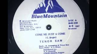 Tenor Saw - Come Me Just A Come