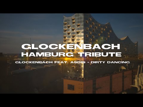 Glockenbach feat. ÁSDÍS - Dirty Dancing Music Video (Hamburg Tribute) - Extended Version -