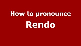 How to pronounce Rendo