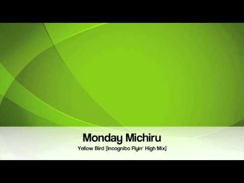 Monday Michiru : Yellow Bird [Incognito Flyin' High Mix]