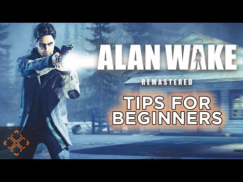 Alan Wake Remastered: Five Essential Beginner Tips