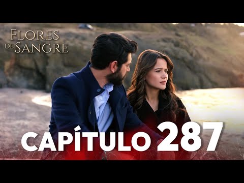 Flores de Sangre Capítulo 287 | Kan Cicekleri Subtítulos en Español