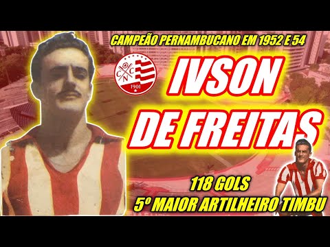 A HISTÓRIA DE "IVSON DE FREITAS" 5º MAIOR ARTILHEIRO DO NÁUTICO COM 118 GOLS.