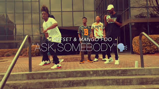 Offset & Mango Foo - "Ask Somebody" (Migos) (Offical Dance Video)