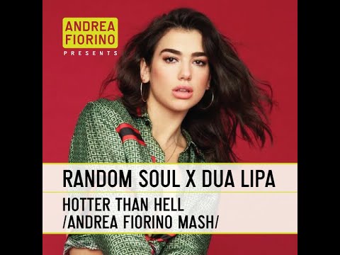 Random Soul feat. Dua Lipa - Hotter Than Hell (Darker Side Of Andrea Fiorino Mash) * FREE DL *