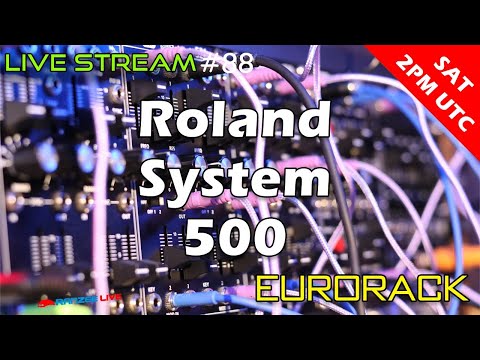 Live Stream #88 - Roland System 500