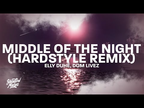 Elley Duhé - MIDDLE OF THE NIGHT (Dom Livez Hardstyle Remix) | HQ Videoclip