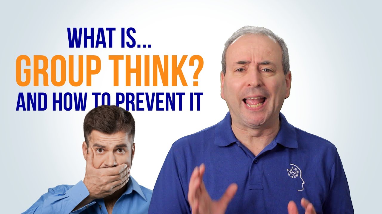 What is Group Think? ...and How to Prevent it