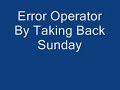 Error Operator - Tanking Back Sunday
