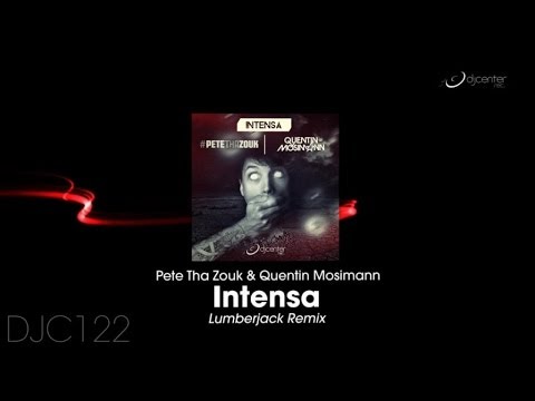 Pete Tha Zouk, Quentin Mosimann - Intensa (Lumberjack Remix)
