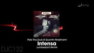 Pete Tha Zouk, Quentin Mosimann - Intensa (Lumberjack Remix)