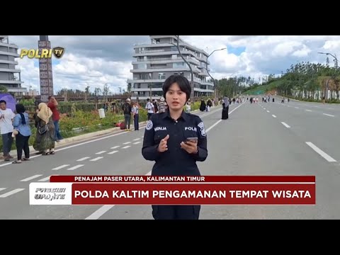 PRESISI UPDATE: POLDA KALTIM PENGAMANAN TEMPAT WISATA 11/04/2025 (20.00)