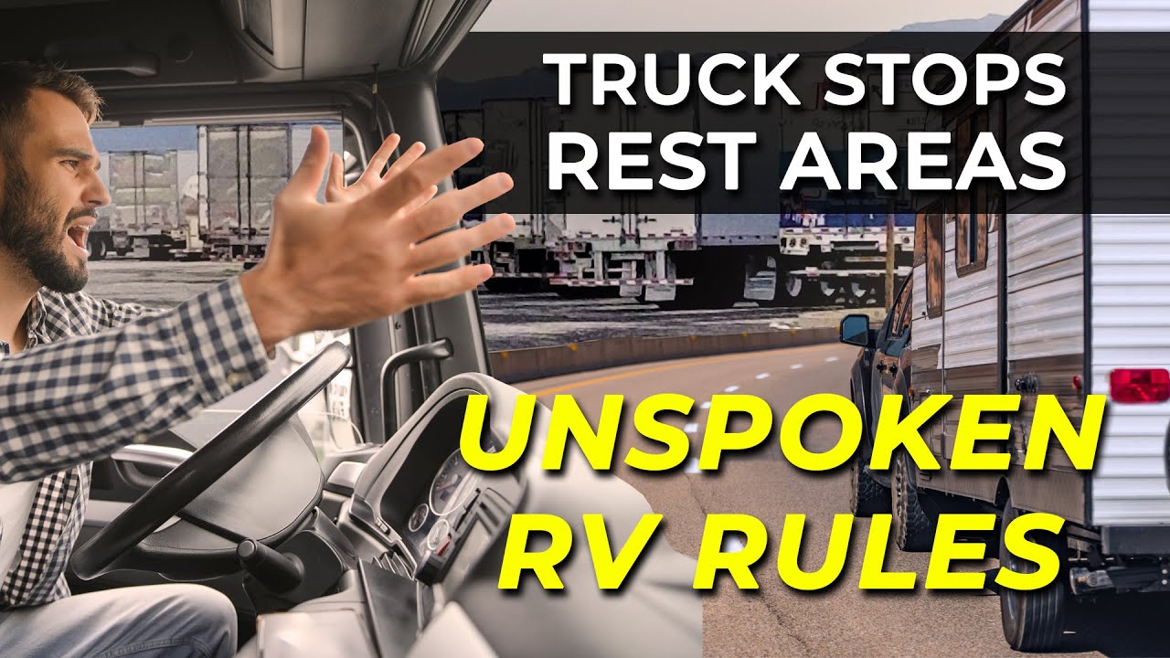 Unspoken Rules for RVers at Rest Areas and Truck Stops
