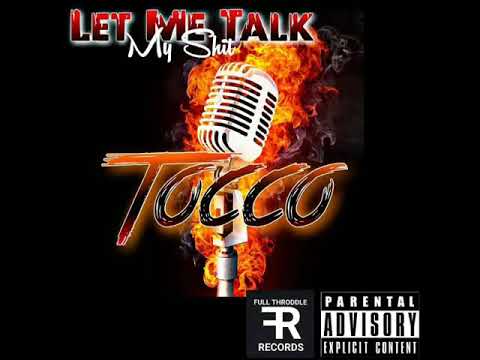 Let me talk my shit - Tocco