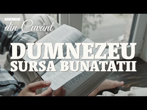 Pentru tine, din Cuvânt - Dumnezeu, Sursa bunatatii