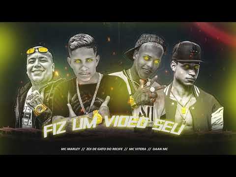 MC MARLEY, ZOI DE GATO DO RECIFE, MC VITERA, DAAN MC - FIZ UM VIDEO SEU - (REMIX BREGAFUNK)