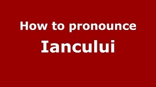 How to pronounce Iancului